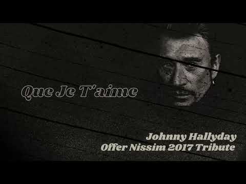 Johnny Hallyday - Que Je T'aime (Offer Nissim 2017 Tribute)