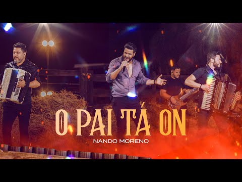Nando Moreno - O PAI TÁ ON  - DVD Nando Moreno na roça (Vídeo Oficial)