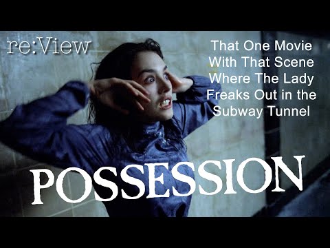 Possession (1981) -  re:View