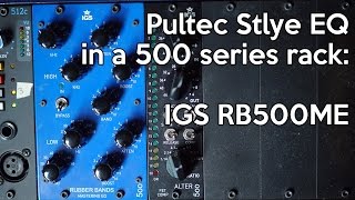 Video thumbnail for Pultec Style EQ in a 500 Series Rack:  IGS RB500 ME by SpectreSoundStudios