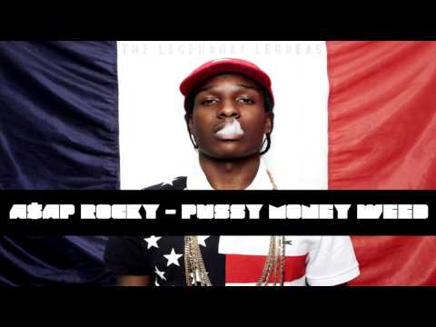 A$AP Rocky Pussy Money Weed