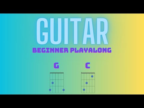 Easy Beginner Guitar Play Along | 2 Chords G C
