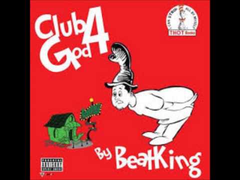 BeatKing - What Dat Mouth Do (Club God 4)  [2015]
