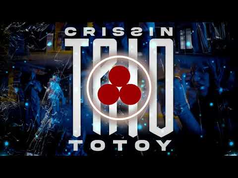 Crissin, Totoy El Frio - Trio [Exotic Music SAS]