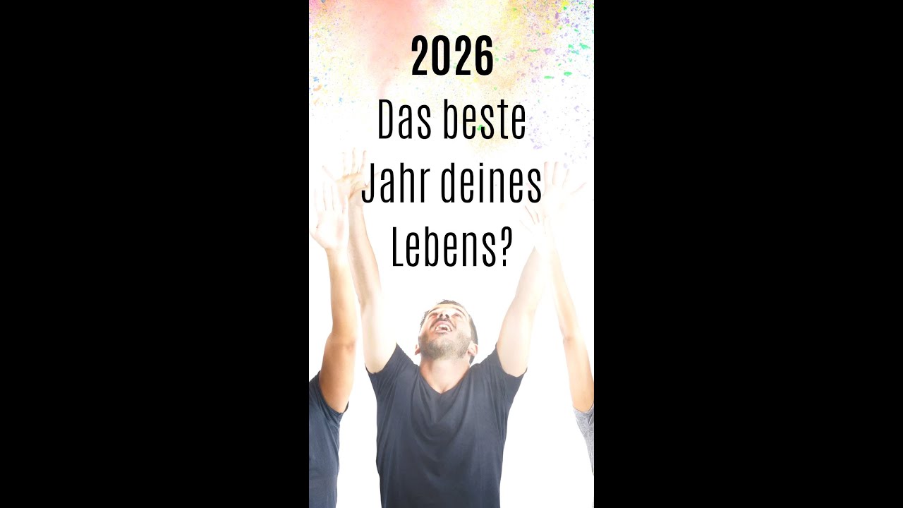 2026: Das beste Jahr deines Lebens?