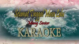 Download lagu Mang Senior - Selamat Tinggal Masa Lalu (Karaoke) mp3