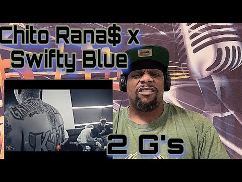 Chito Rana$ x Swifty Blue - 2 g’s ( Official Music Video) Reaction