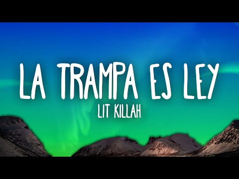 LIT killah - La Trampa es Ley
