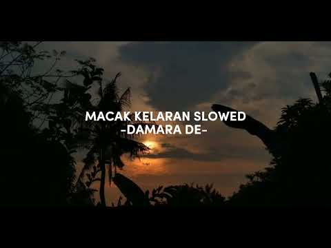 MACAK KELARAN "damara de"  versi slowed