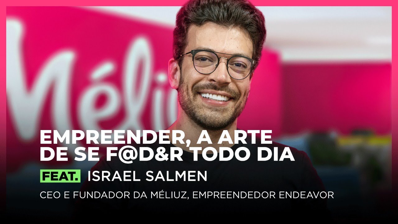 EMPREEDER, A ARTE DE SE F@D&R Feat. ISRAEL SALMEN | FodCast #45