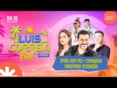 AO VIVO | TIMBALADA | LIMÃO COM MEL | MARCYNHO SENSAÇÃO | LUÍS CORREIA FEST 2026