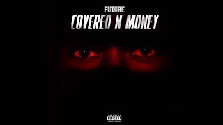 Future - Covered In Money (Dub)