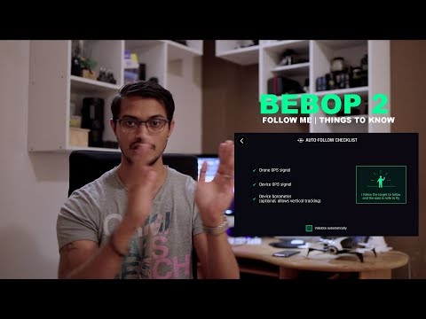 BEBOP 2 | Follow Me | Things to Know - FW4.7.1 FFP5.2.4