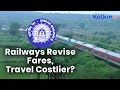 Train Fare Hike – Journeys to Get Expensive?