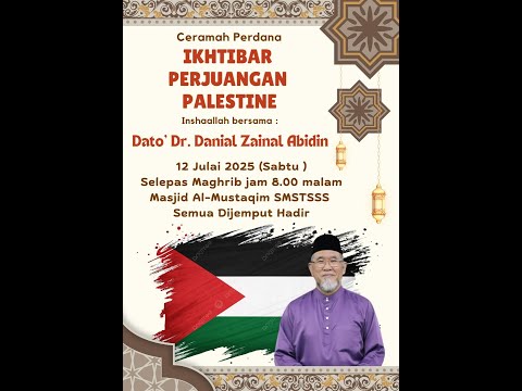 Ceramah Perdana: Ikhtibar Perjuangan Palestin | Dato' Dr. Danial Zainal Abidin
