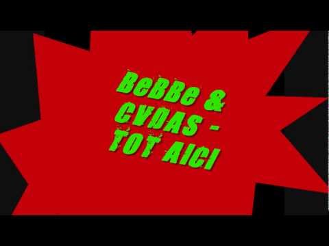 BeBBe & CVDAS - Tot aici (HQ + Lyrics)