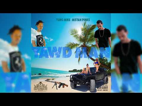 Yung Mike + Mistah Pinks   Yawd Man