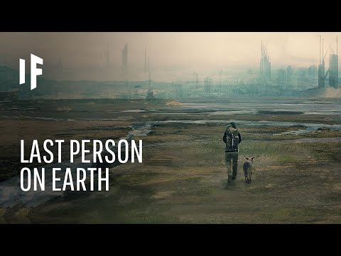 What If You Were the Last Person on Earth? Video