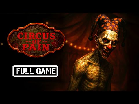 Circus of Pain | FULL HORROR GAME - No Commentary