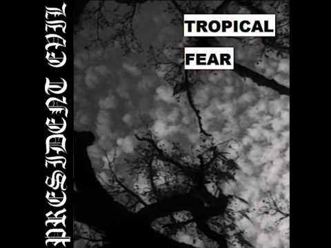 President Evil - Tropical Fear [2013]