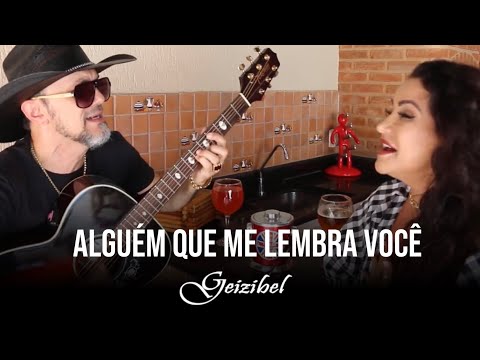Alguém que Me Lembra Você- Geizibel feat: Alladin