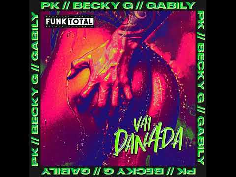 Gabily x Becky G x PK - Vai Danada