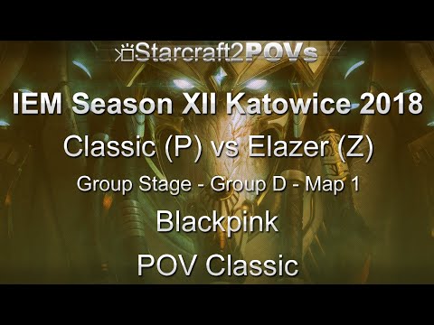 SC2 LotV - IEM XII Katowice 2018 - Classic vs Elazer - Group D - Map 1 - Blackpink - Classic