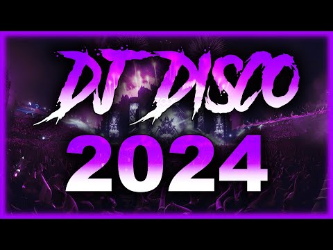 DJ DISCO MIX 2024 - Mashups & Remixes of Popular Songs 2024 | DJ Disco Remix Club Music Songs 2023