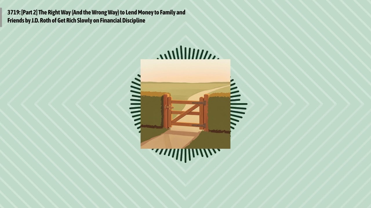 3719: [Part 2] The Right Way (And the Wrong Way) to Lend Money to Family and Friends by J.D....