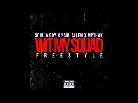 Soulja Boy - Wit My Squad Freestyle (feat. Paul Allen M2thaK)