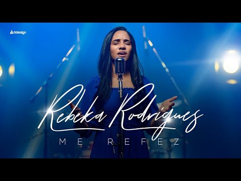 Rebeka Rodrigues | Me Refez  [Clipe Oficial]