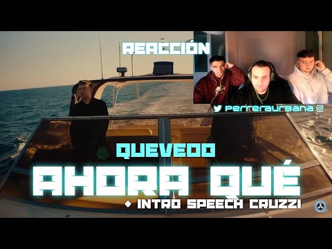 (REACCIÓN) 2. AHORA QUÉ - Quevedo | DONDE QUIERO ESTAR + Intro Speech Cruzzi
