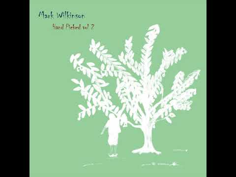 Mark Wilkinson – Everything to Me