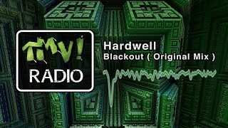 Hardwell - Blackout ( TMV Radio )