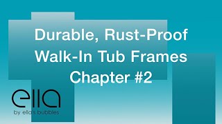 Walk-In Tub With Rustproof Frame for Extended Lifespan - Voted Best/Safest 2020 | Ella’s Bubbles