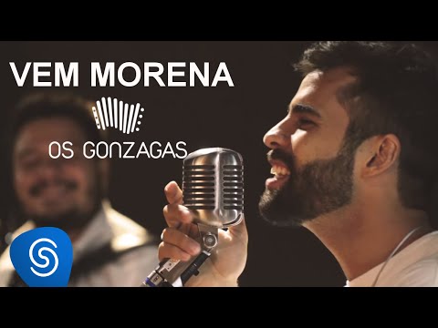 Os Gonzagas - Vem Morena (Clipe Oficial)