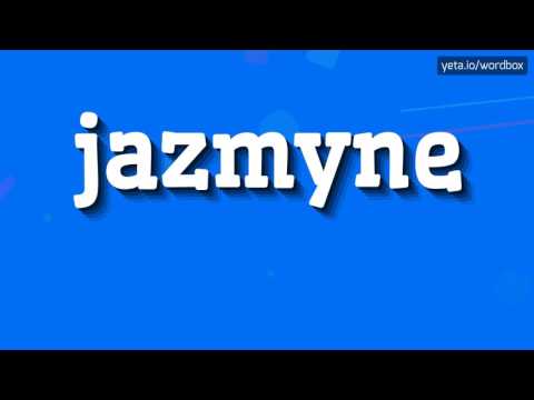 JAZMYNE - HOW TO PRONOUNCE IT!?