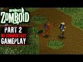 Project Zomboid Gameplay Part 2 2nd Run