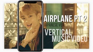 BTS (防弾少年団) &#39;Airplane pt.2 -Japanese ver.-&#39; Vertical MV