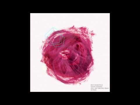 Roy RosenfelD - Good Evening (Ant Brooks Remix) [Rusted]