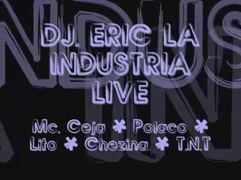 La Industria Live - Ceja, Polaco, Chezina,T.N.T