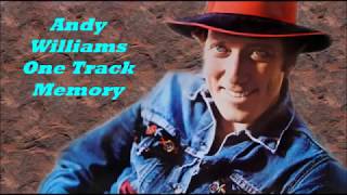Andy Williams........One Track Memory.