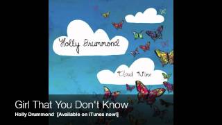 Girl That You Don&#39;t Know - Holly Drummond