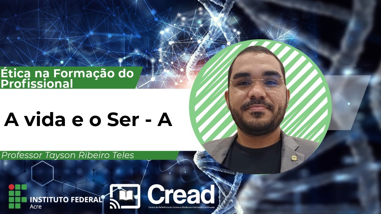 Aula 4 - A vida e o Ser - A