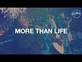 More Than Life - Hillsong Worship