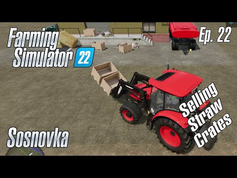 FS22 | Sosnovka - Episode 22 - SELLING STRAW CRATES | Farming Simulator 22