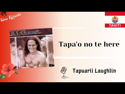 Tapa'o no te here (Karaoké) Tapuarii Laughlin