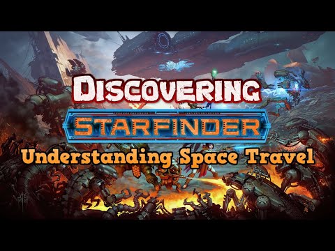 Discovering Starfinder - Understanding Space Travel