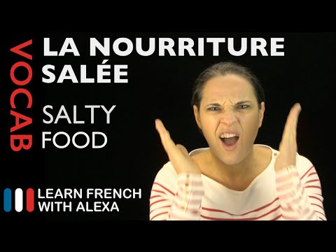 Salty Food French (basic French vocabulary from Learn French With Alexa)