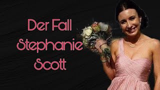 Der traurige Fall von Stephanie Scott | True Crime deutsch | Podcast | Dokumentation